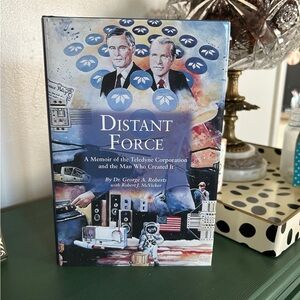 Distant Force A Memoir of the Teledyne Corporation Book by Dr. George A. Roberts
